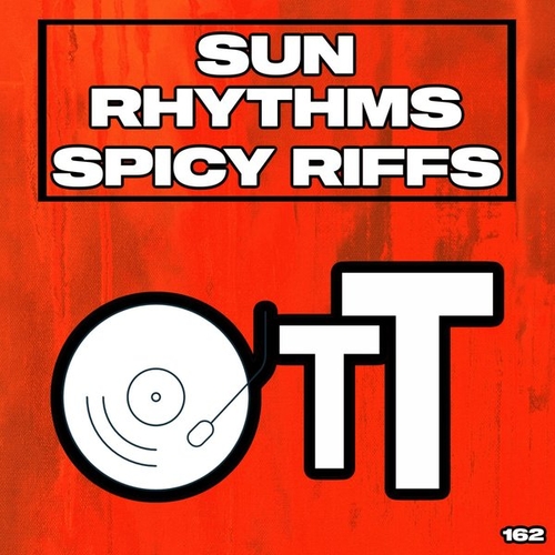 Sun Rhythms - Spicy Riffs [OTT162]